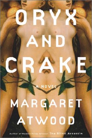 [MaddAddam 01] • Oryx and Crake · Novel